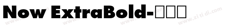 Now ExtraBold字体转换